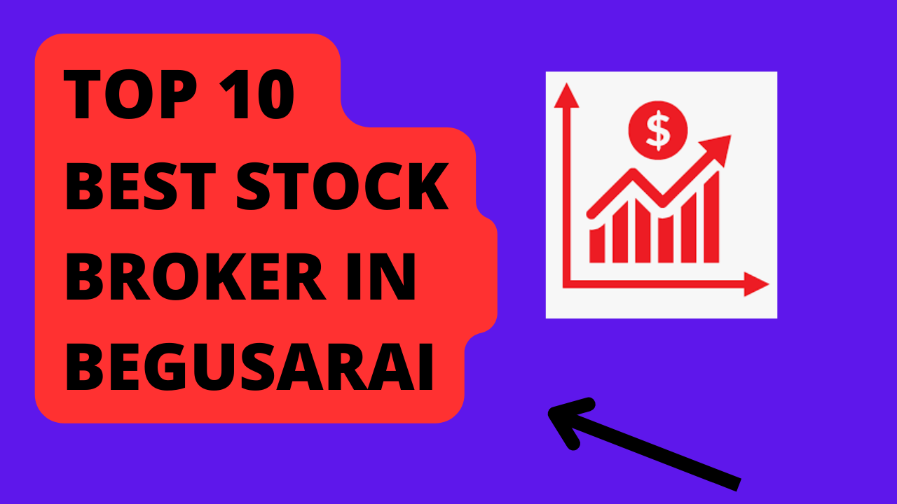 Best Stock Broker in Begusarai