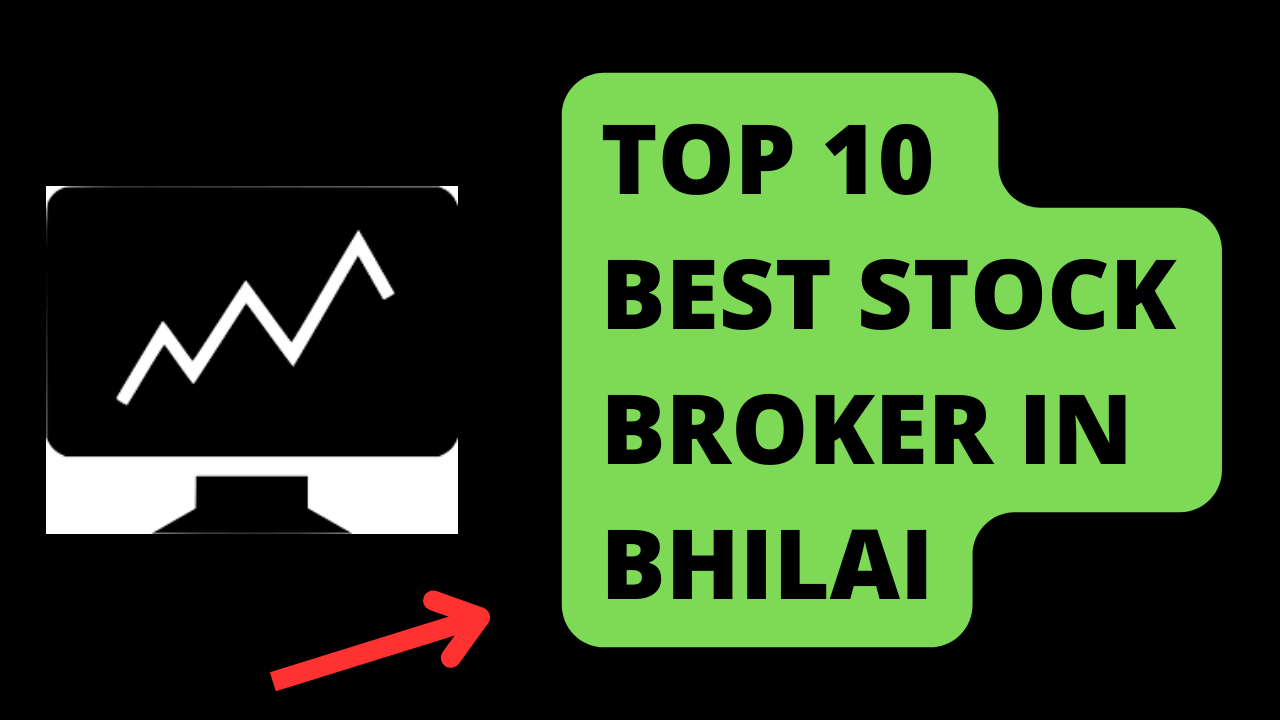 Best Stock Broker in Bhilai