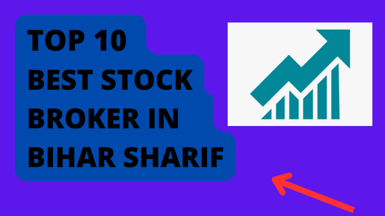 Best Stock Broker in Bihar Sharif