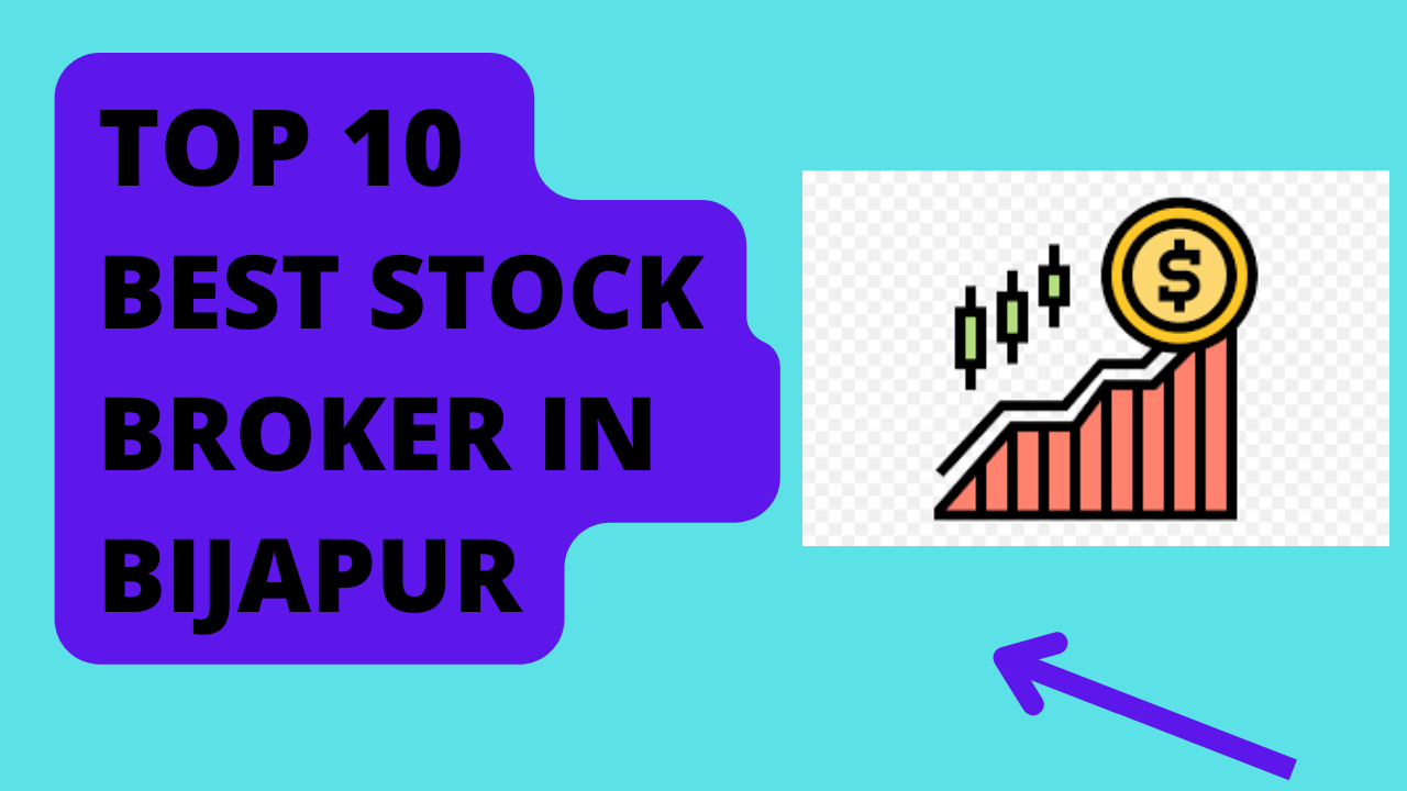 Best Stock Broker in Bijapur