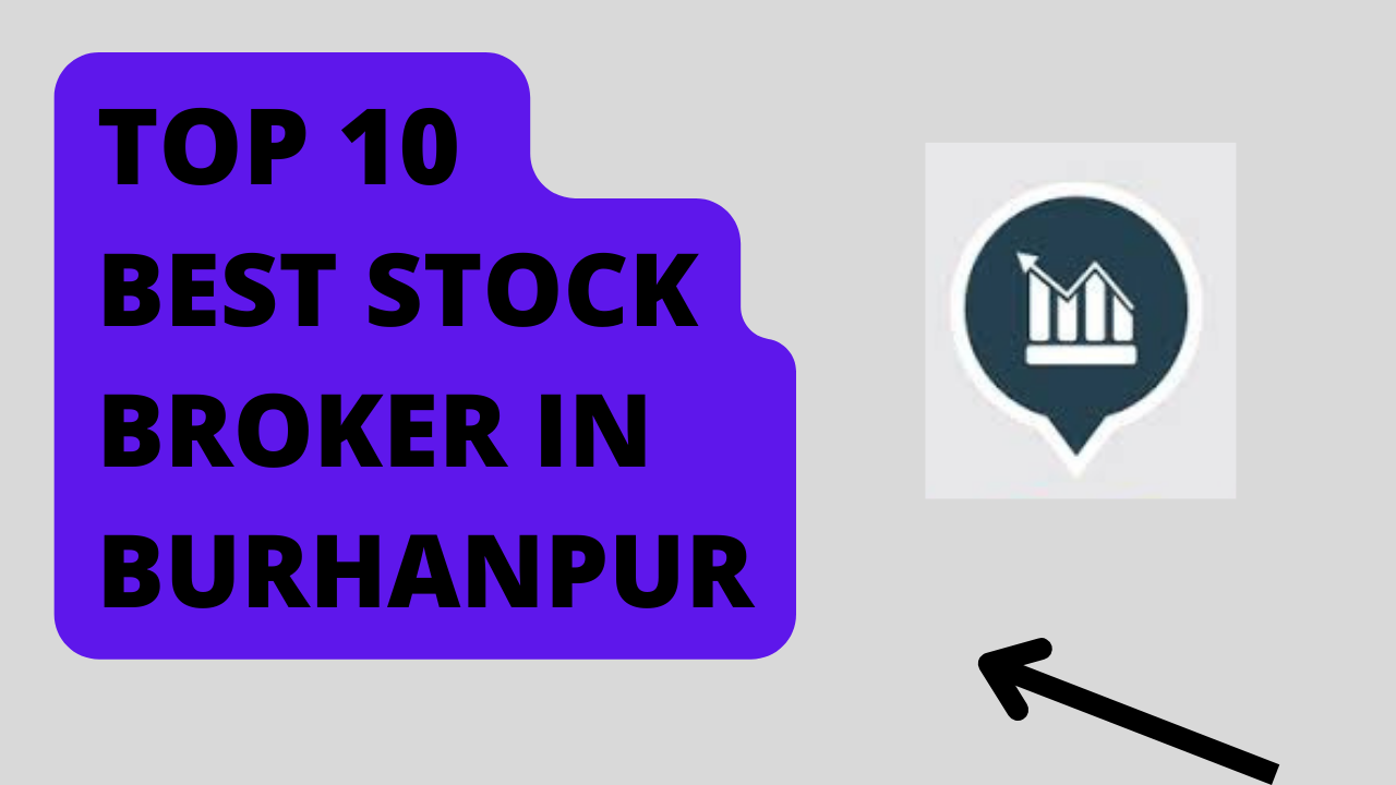 Best Stock Broker in Burhanpur