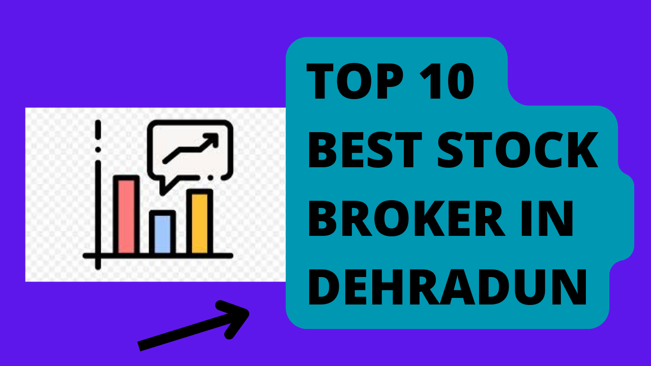 Best Stock Broker in Dehradun