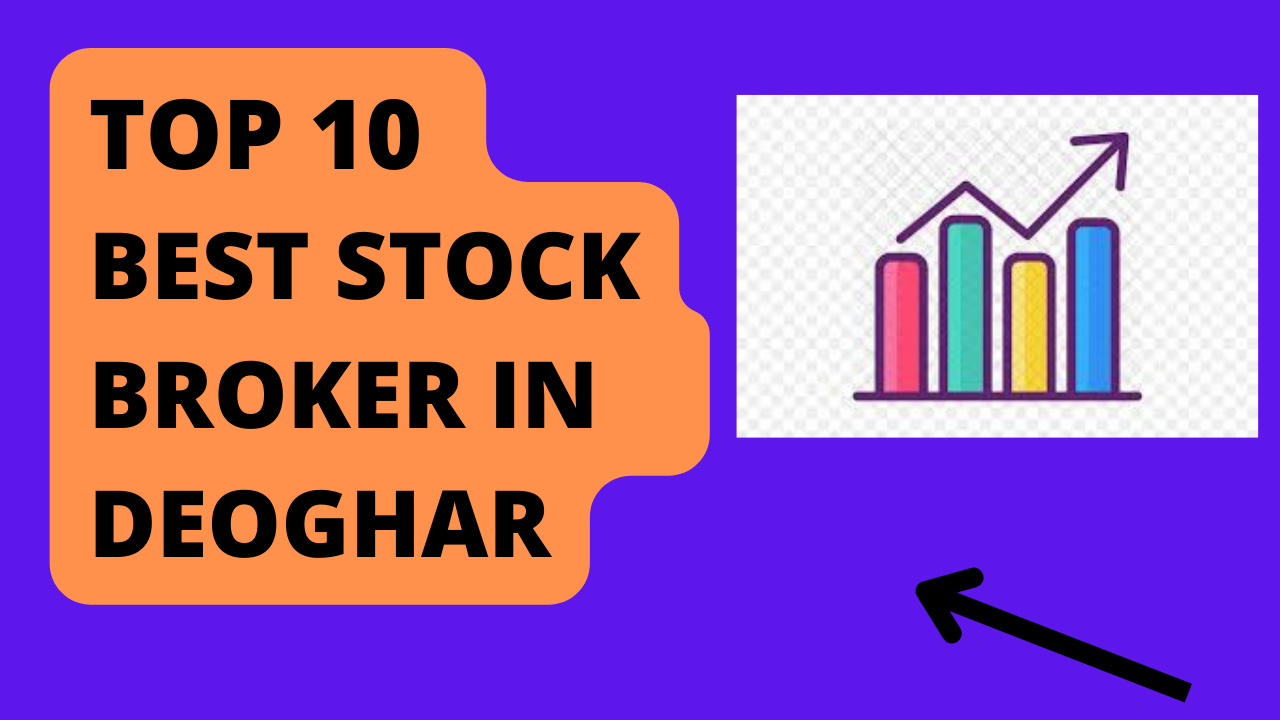 Best Stock Broker in Deoghar