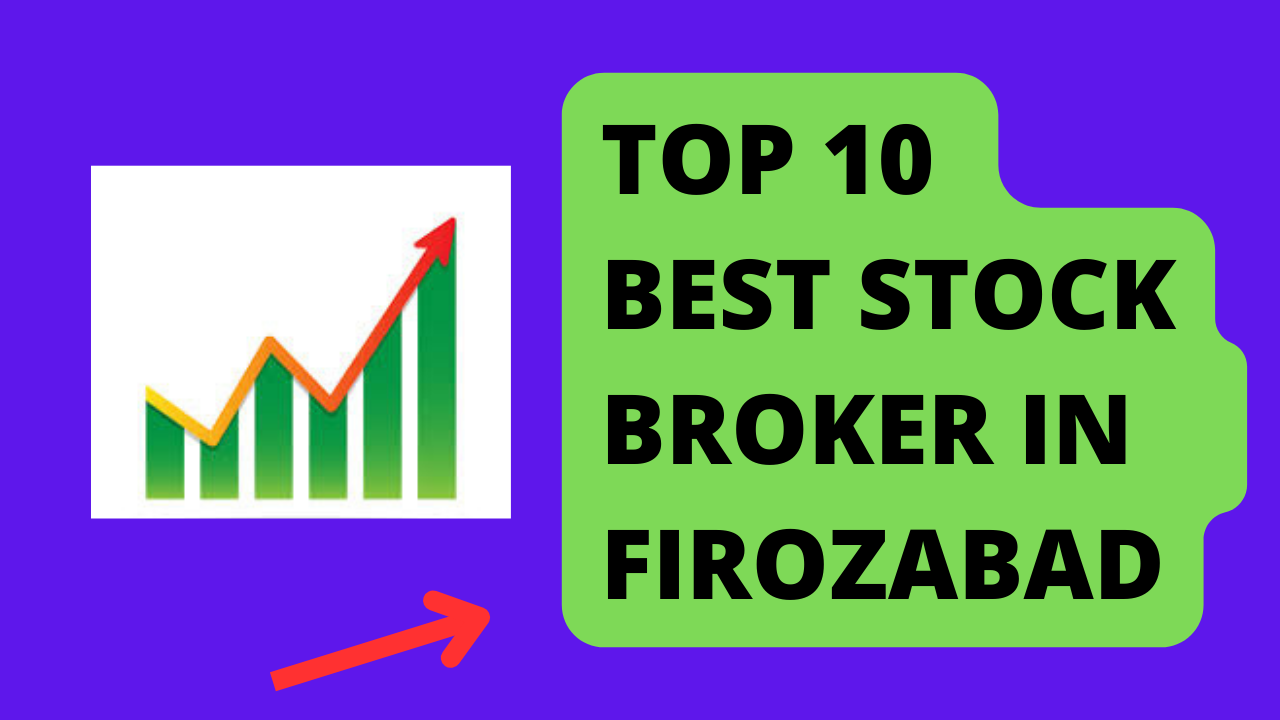 Best Stock Broker in Firozabad