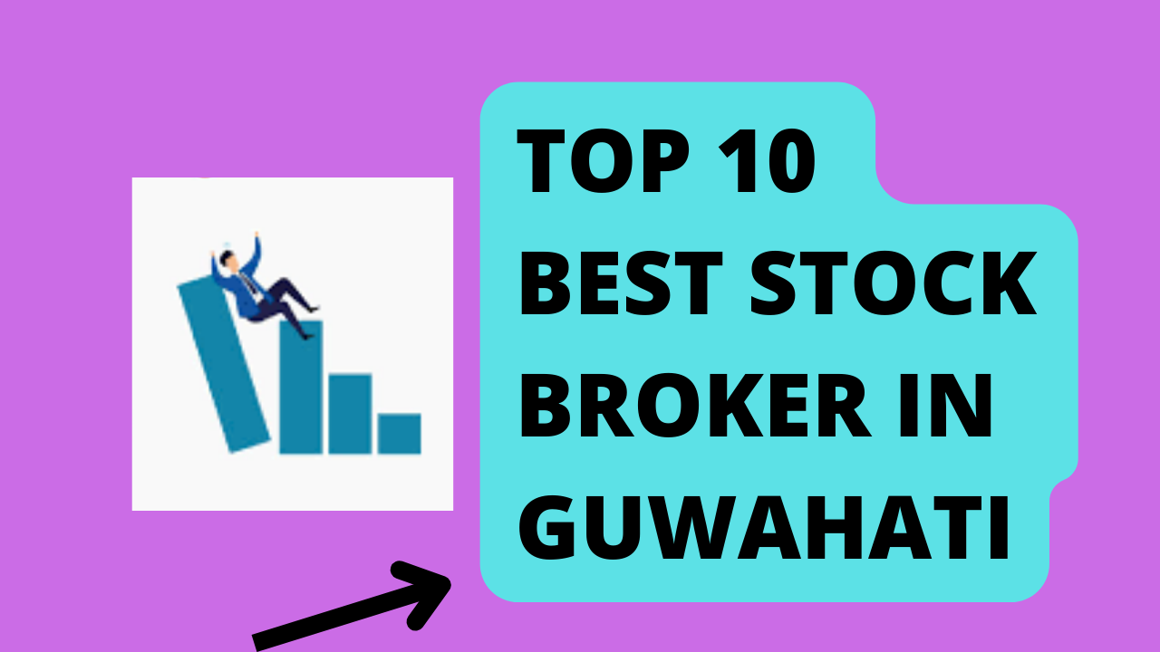 Best Stock Broker in Guwahati