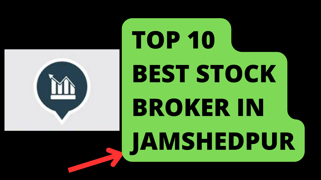 Best Stock Broker in Jamshedpur