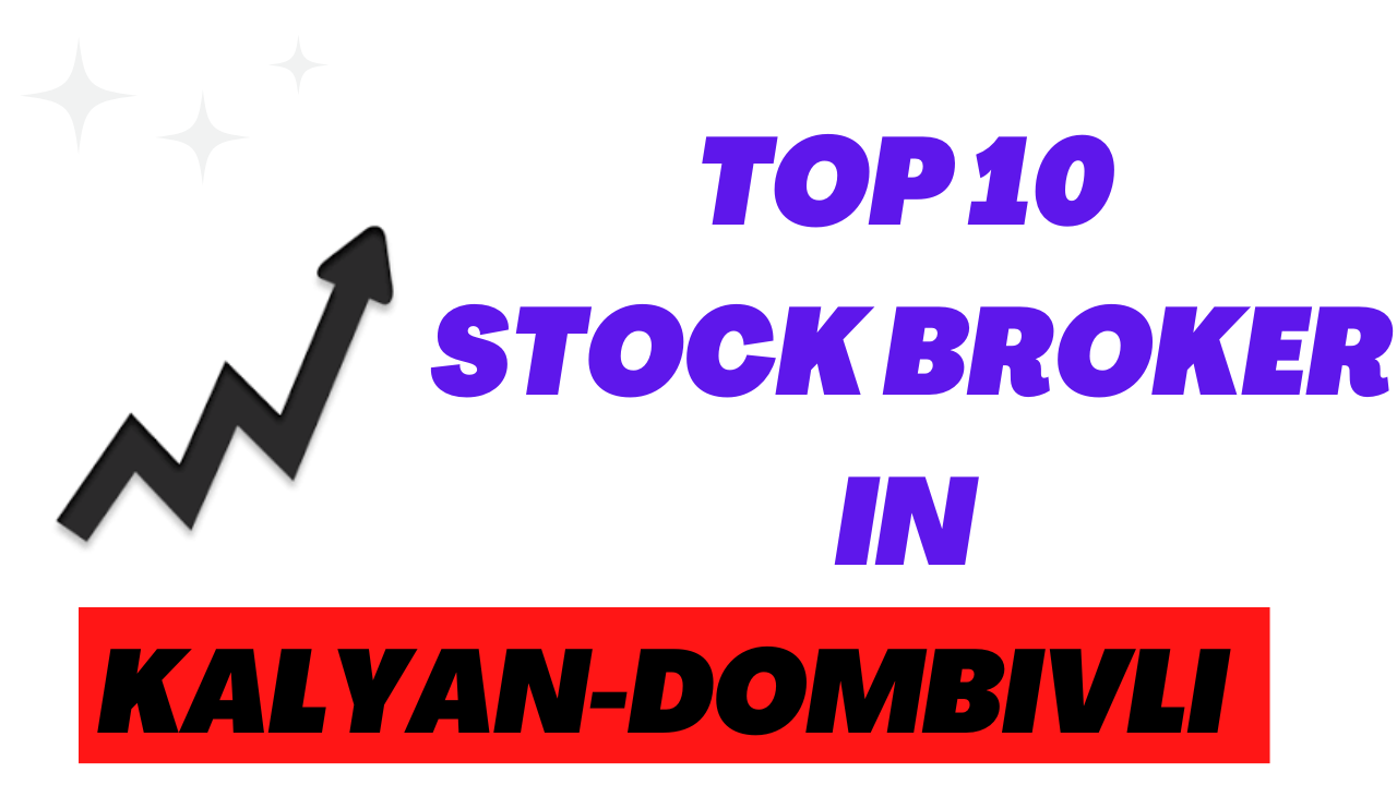 Best Stock Broker in Kalyan-Dombivli