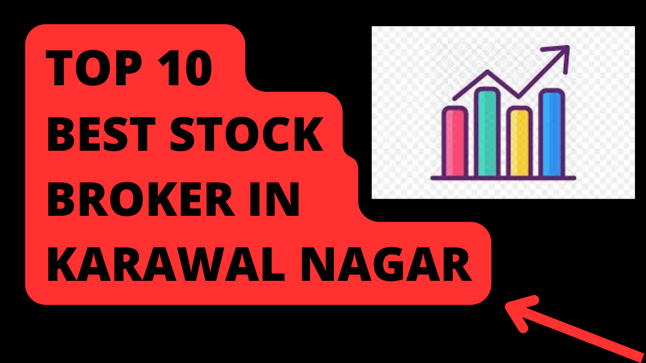 Best Stock Broker in Karawal Nagar