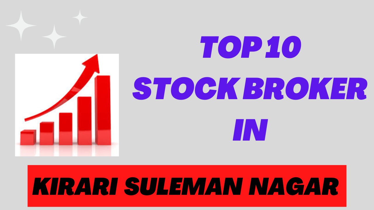 Best Stock Broker in Kirari Suleman Nagar