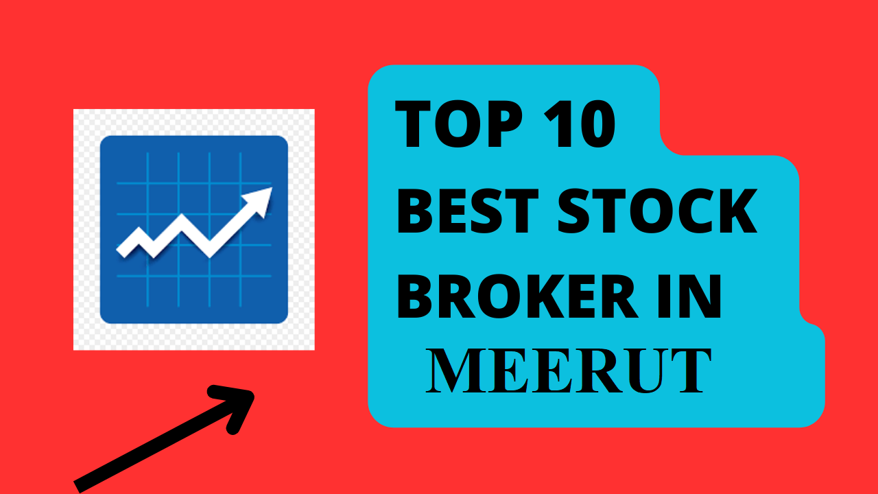 Best Stock Broker in Meerut