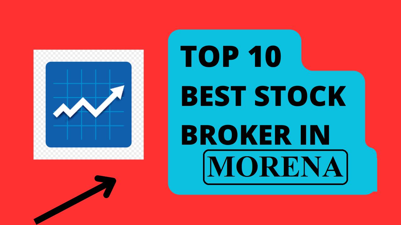 Best Stock Broker in Morena