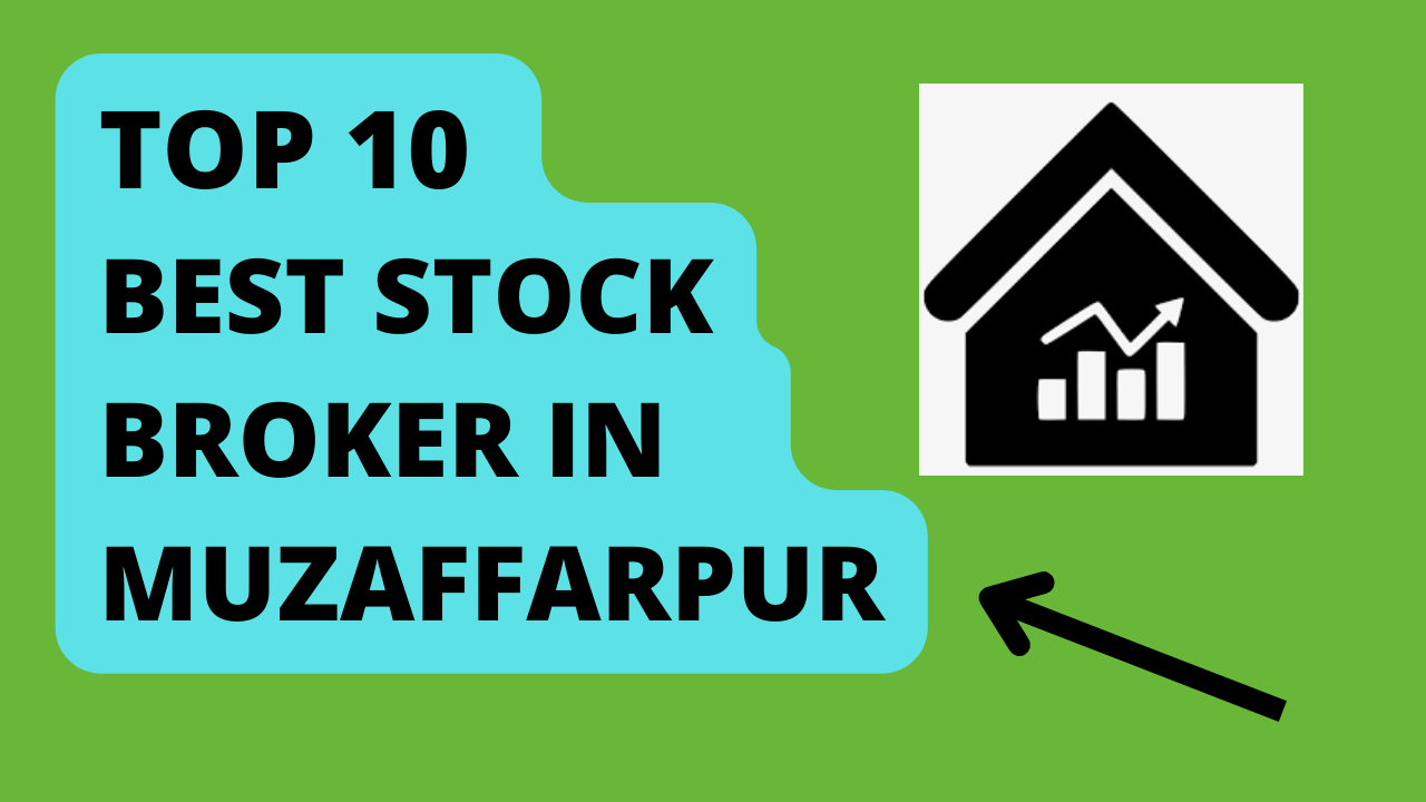 Best Stock Broker in Muzaffarpur