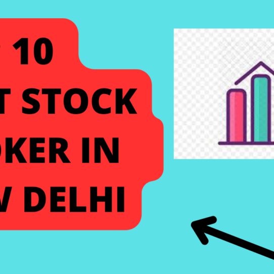 Best Stock Broker in Delhi  | Open Demat Account in Delhi