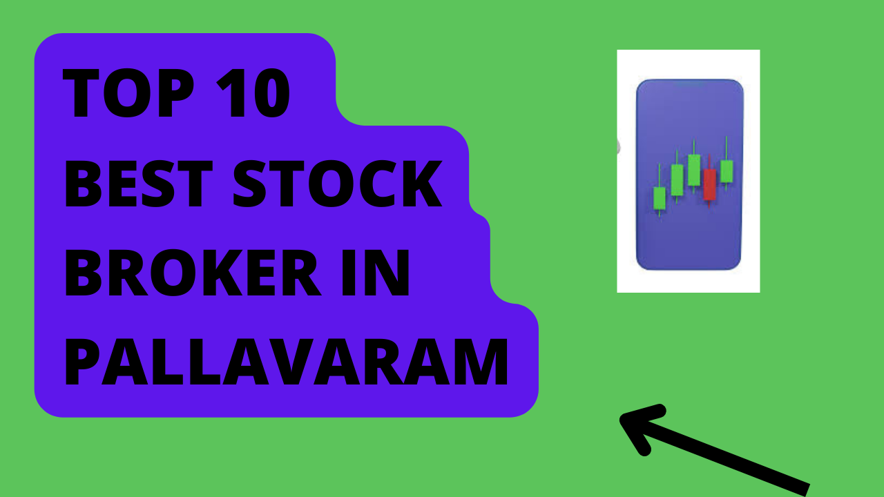 Best Stock Broker in Pallavaram