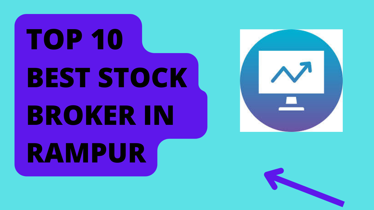 Best Stock Broker in Rampur