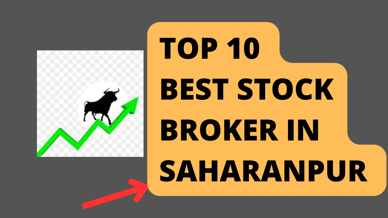 Best Stock Broker in Saharanpur