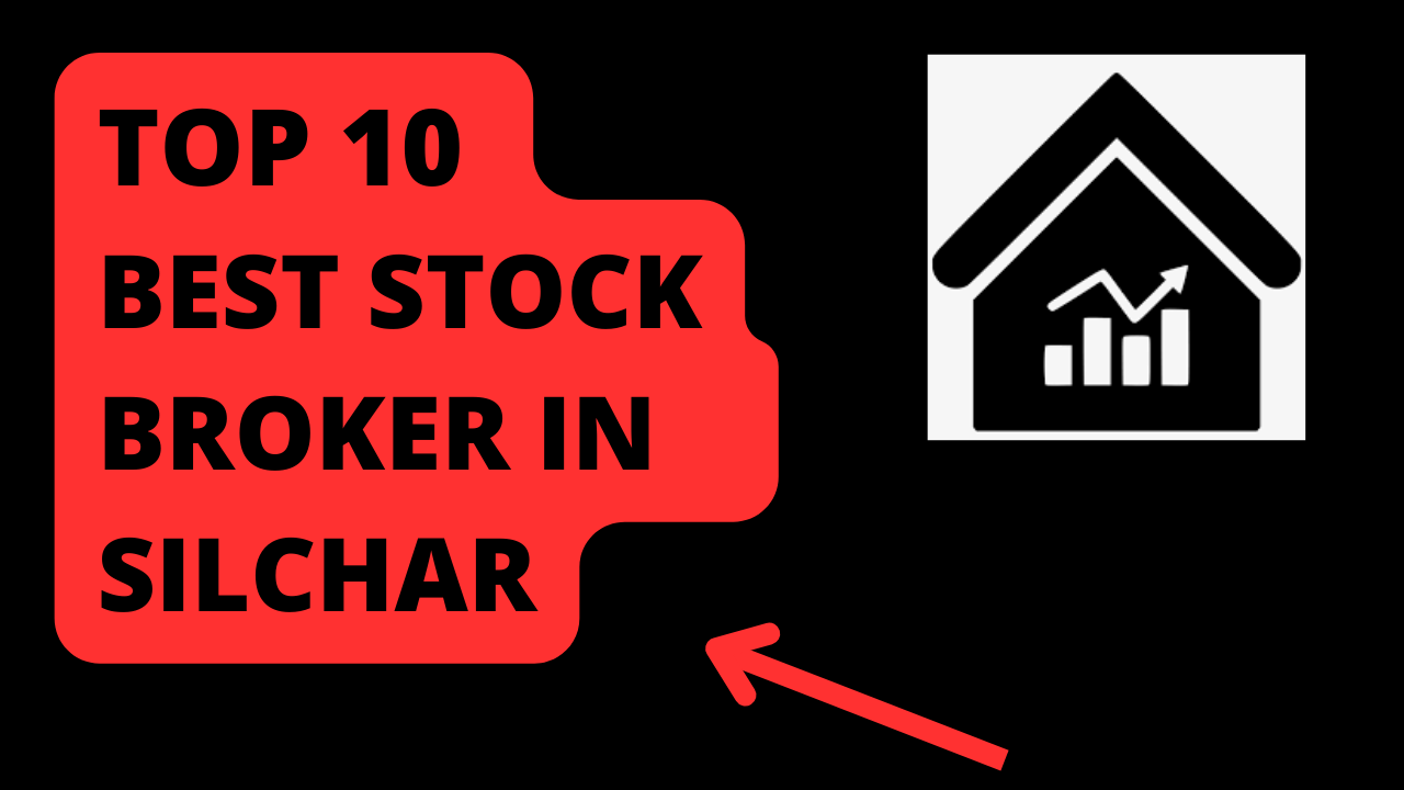 Best Stock Broker in Silchar