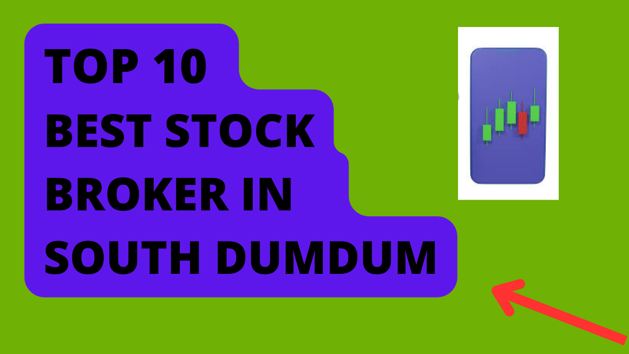 Best Stock Broker in South Dumdum