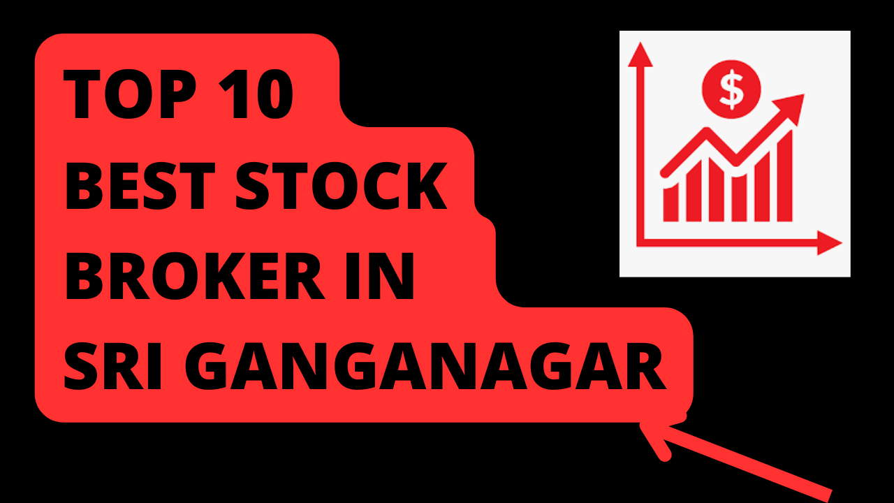 Best Stock Broker in Sri Ganganagar