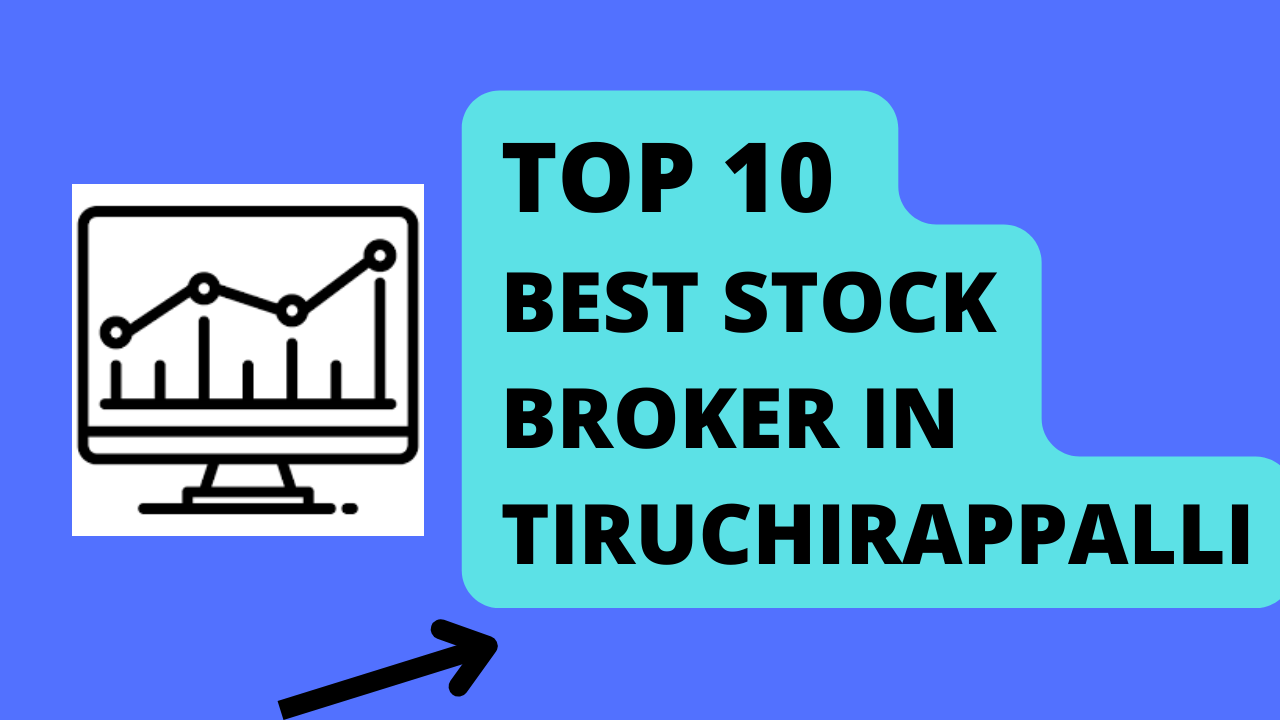 Best Stock Broker inTiruchirappalli