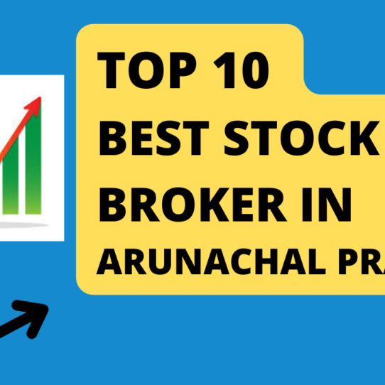 Best stock broker in Arunachal Pradesh