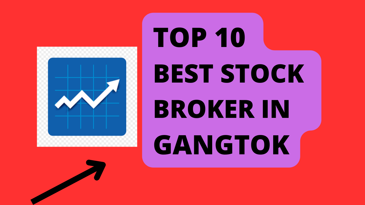 Best Stock Broker in Gangtok