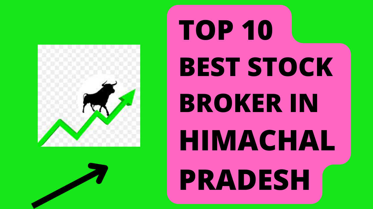 Best stock broker in Himachal Pradesh.