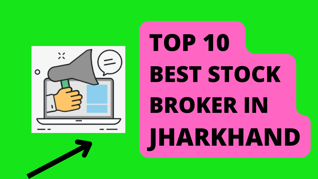 Best Stock Broker in Jharkhand.