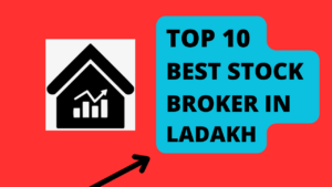 Best Stock Broker Ladakh