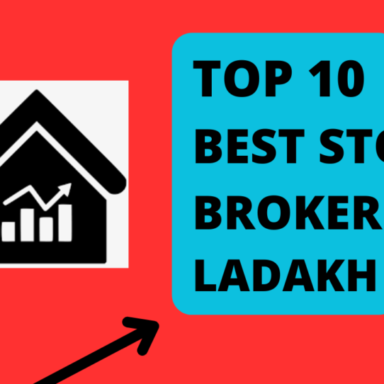 Best Stock Broker in Ladakh