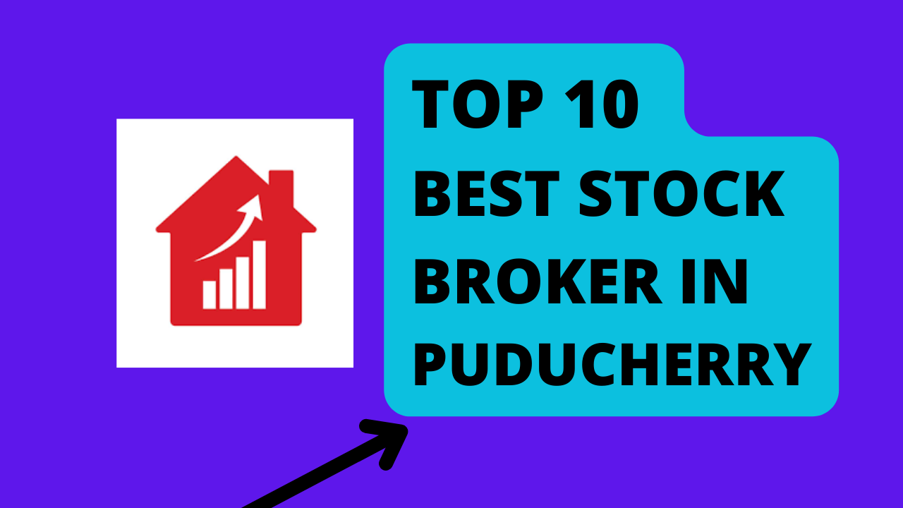 Best Stock Broker in Puducherry.