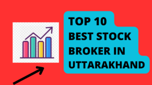 Best Stock Broker Uttarakhand