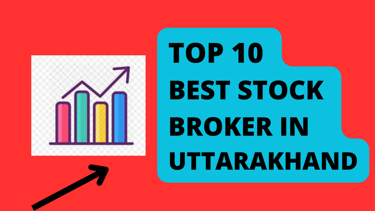 Best Stock Broker in Uttarakhand.