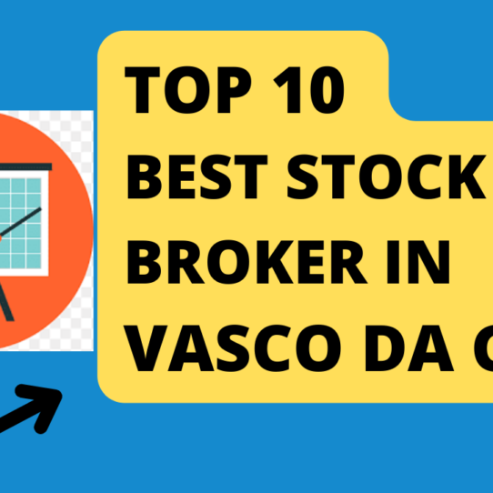 Best stock broker in Vasco da gama