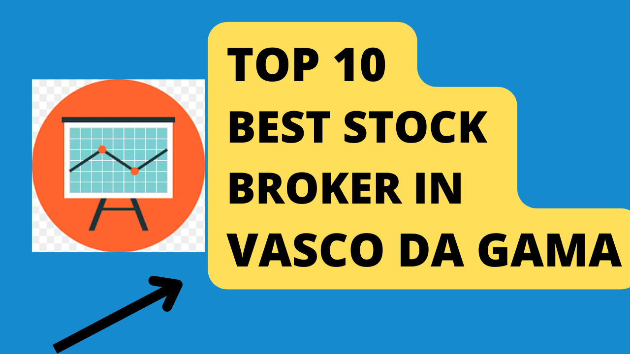 Best stock broker in Vasco da gama