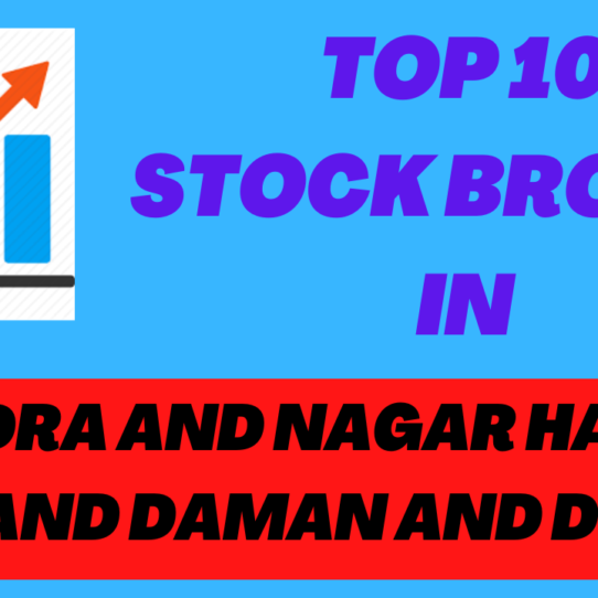 Best stock broker in Dadra and Nagar Haveli and Daman and Diu