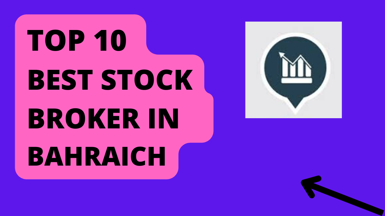 Best Stock Broker in Bahraich