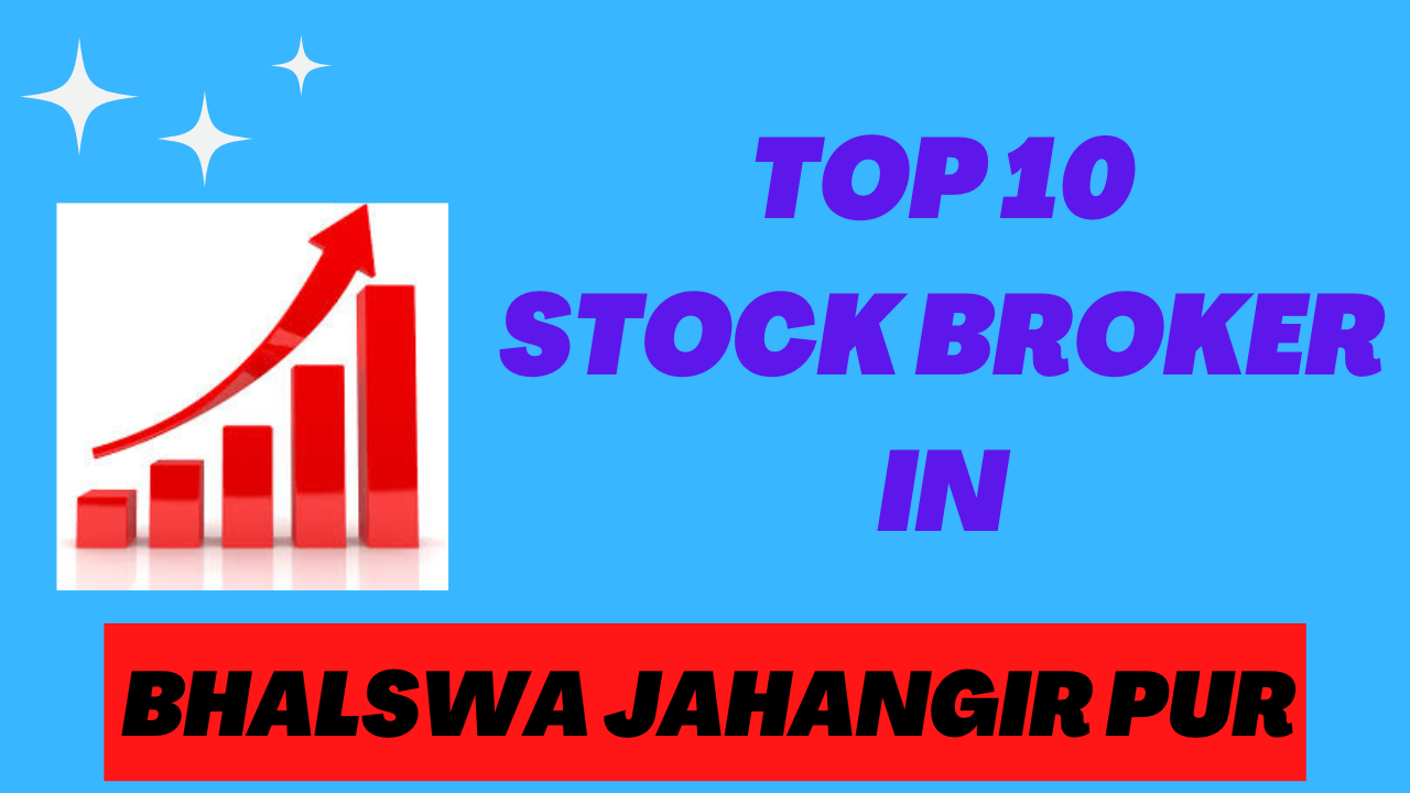 Best Stock Broker in Bhalswa Jahangir Pur