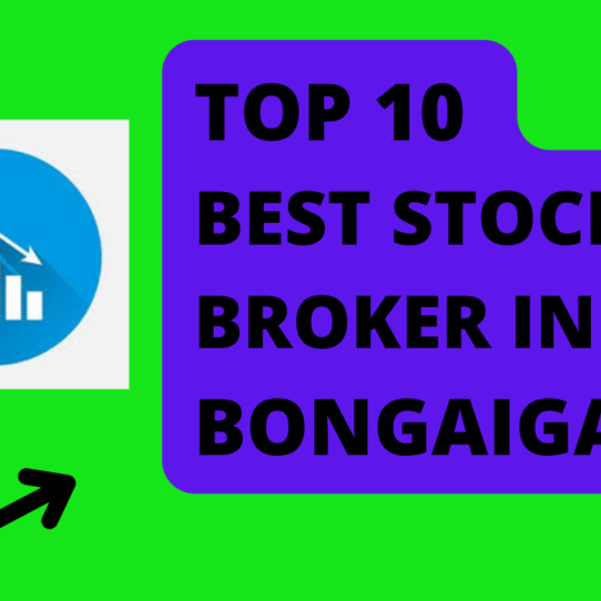 Best Stock Broker in Bongaigaon.