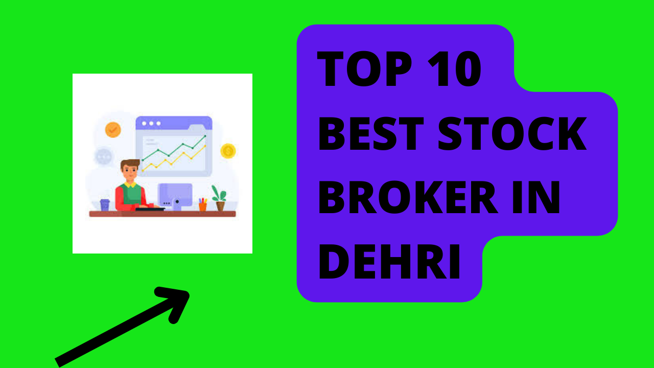 Best stock broker in Dehri