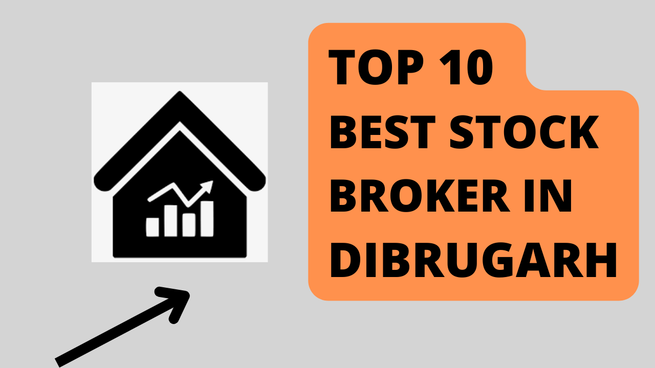 Best Stock Broker in Dibrugarh