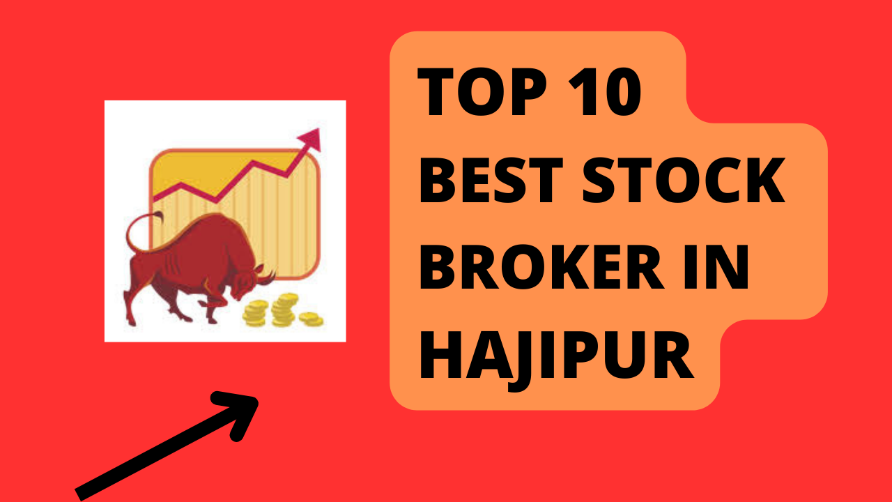 Best Stock Broker in Hajipur