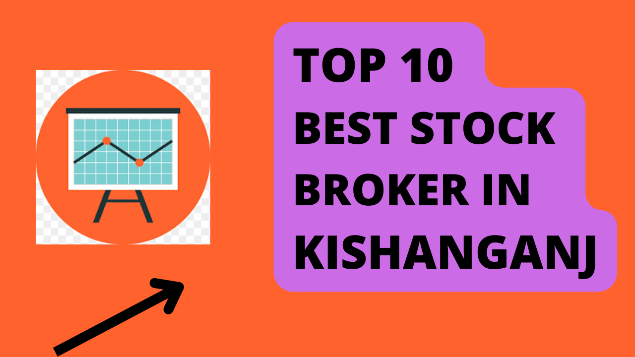 Best Stock Broker in Kishanganj