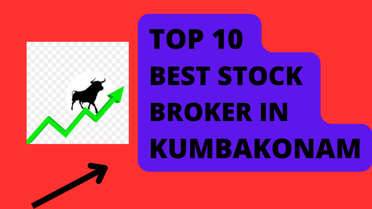 Best Stock Broker in Kumbakonam