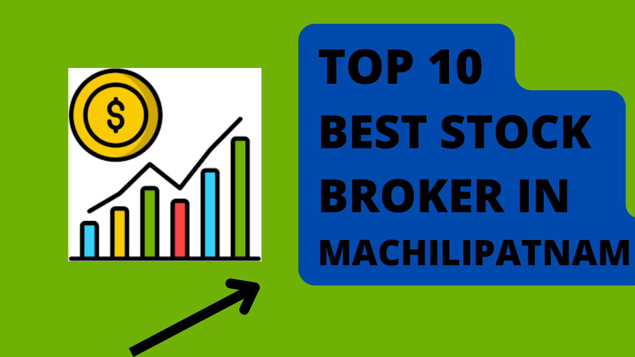 Best Stock Broker in Machilipatnam.