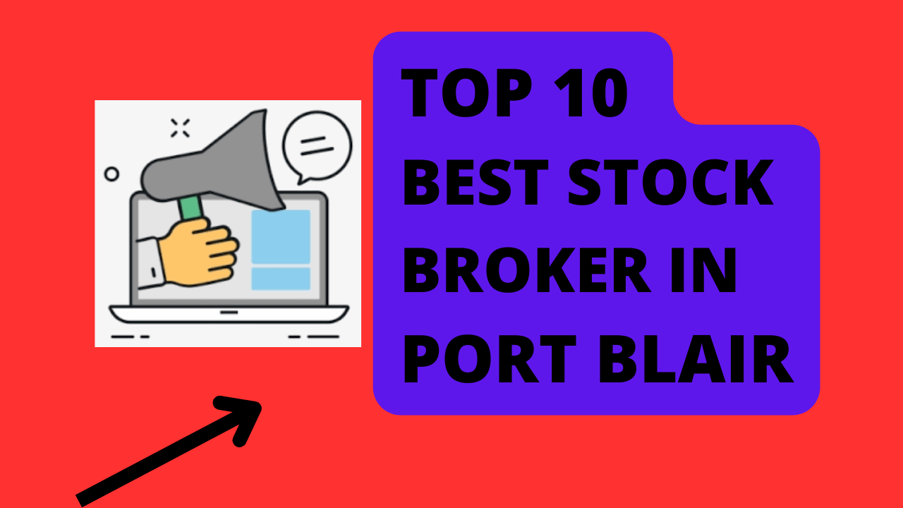 Best Stock Broker in Port Blair