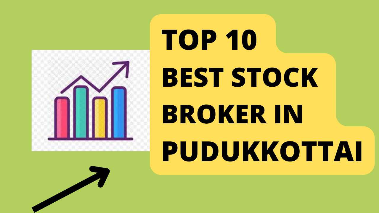 Best Stock broker in Pudukkottai