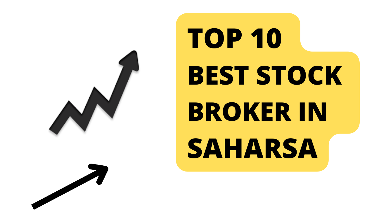 Best Stock Broker in Saharsa