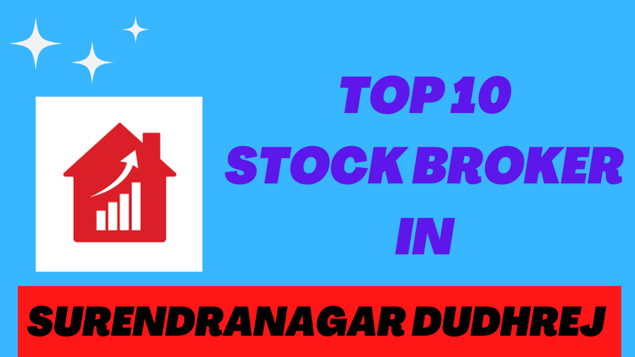 best stock broker in Surendranagar Dudhrej