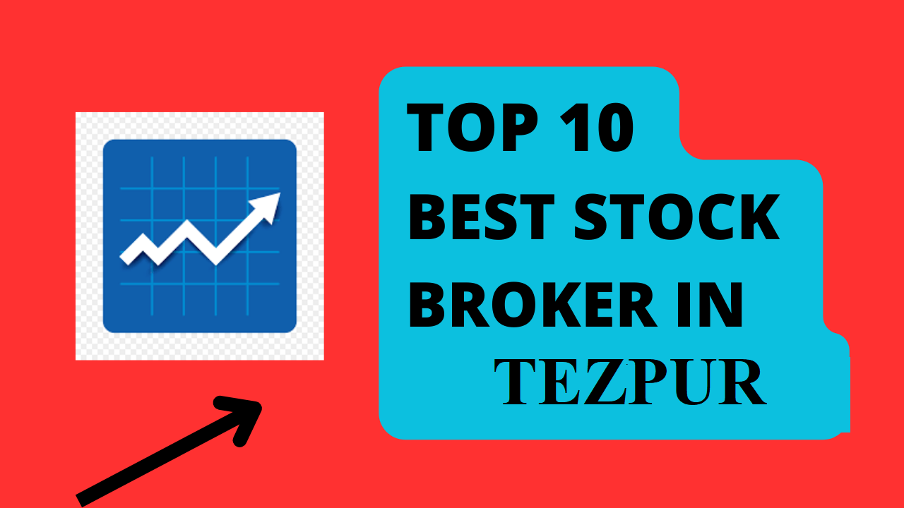 Best Stock Broker in Tezpur